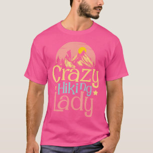 Camiseta Dama de excursión loca - Trekker Camping Backpacki