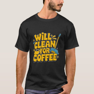 Camiseta Dama De Limpieza Limpiará El Café