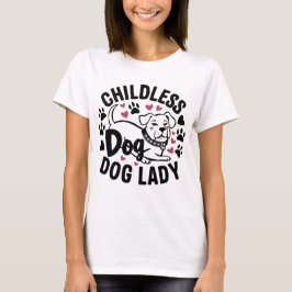 Camiseta dama de perro sin hijos