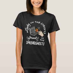 Camiseta Dama en las calles, freak en las hojas de cálculo