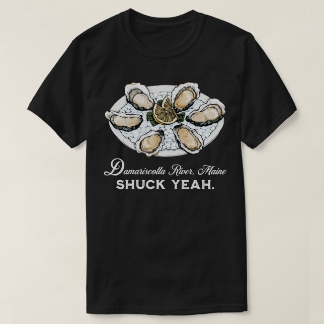 Camiseta Damariscotta River Maine Funny Shuck sí vacaciones (Diseño del anverso)
