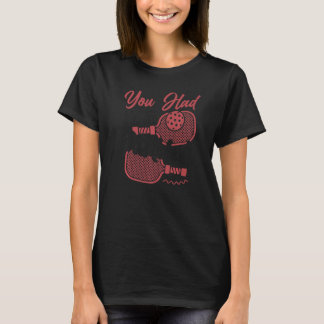 Camiseta Damas Chicas De Bolas De Pickleball Que Me Tenías 