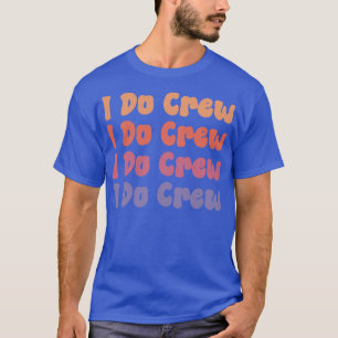 Camiseta Damas de honor I Do Crew Retro Fiesta de Despedida