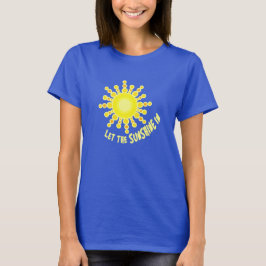 Camiseta Damas Dejen el sol en la cima del eslogan motivaci