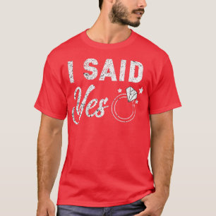Camiseta Damas He dicho que sí Fiesta de soltera Novia Dama