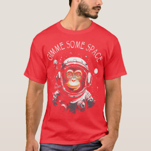 Camiseta Dame algo de astronauta de mono espacial Ape Chimp