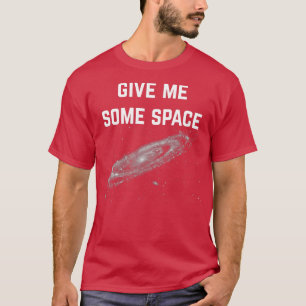 Camiseta Dame algo de espacio