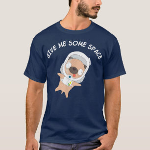 Camiseta Dame algo de espacio
