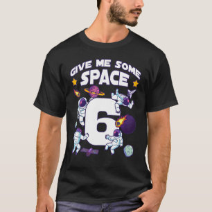 Camiseta Dame algo de espacio 6 Astronauta de cumpleaños 6º