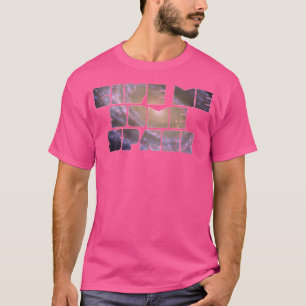 Camiseta Dame Algo De Espacio. Astronomía de ciencia divert