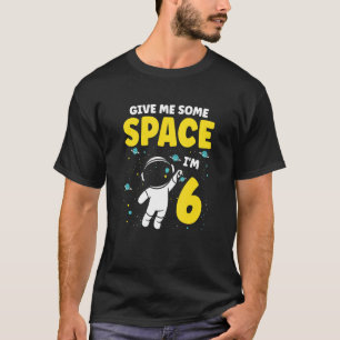 Camiseta Dame algo de espacio que soy 6 futuros astronautas