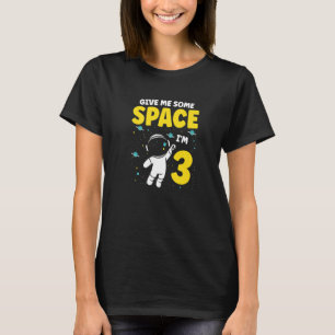 Camiseta Dame algo de espacio que tengo 3 años de astronaut
