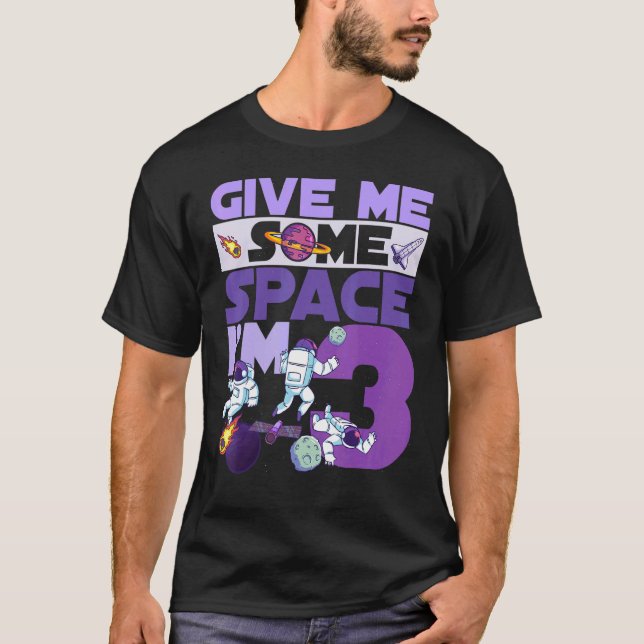 Camiseta Dame algo de espacio que tengo 3 años de astronaut (Anverso)