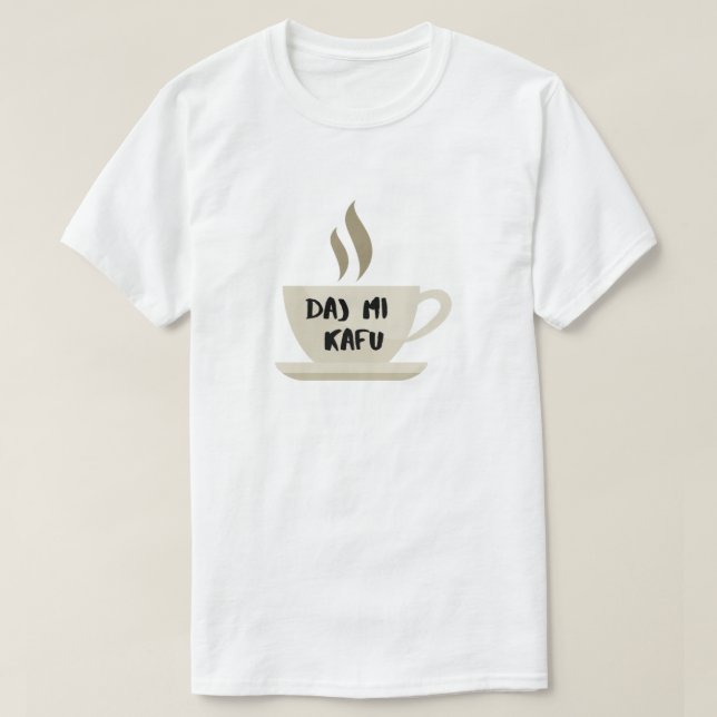 Camiseta dame café en bosnio - daj mi kafu (Diseño del anverso)