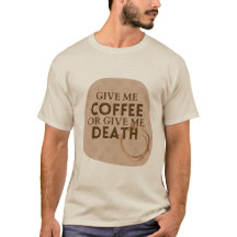 Camiseta Dame Café o Dame la Muerte