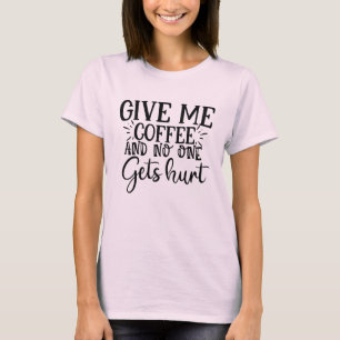 Camiseta Dame café y nadie sale herido