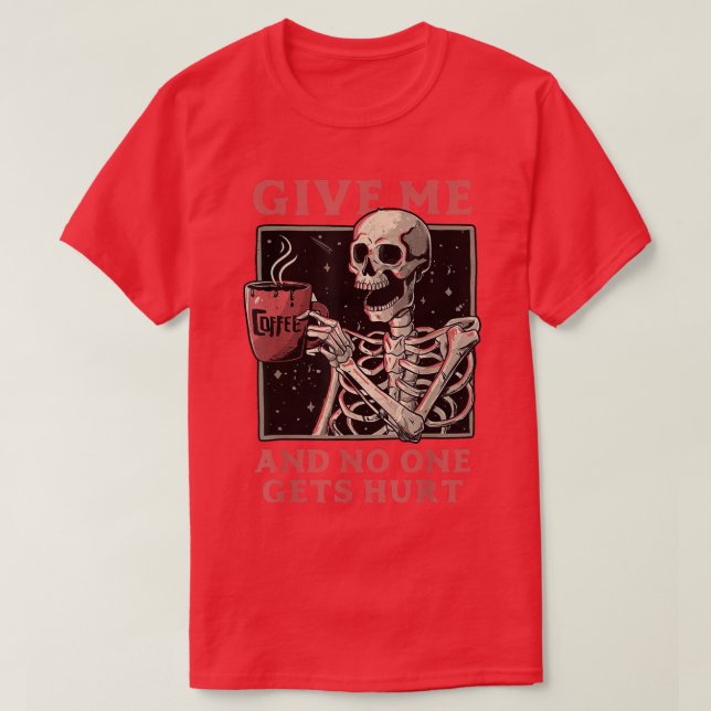 Camiseta Dame Café Y Nadie Se Herió En El Skeleton T-Shi (Diseño del anverso)