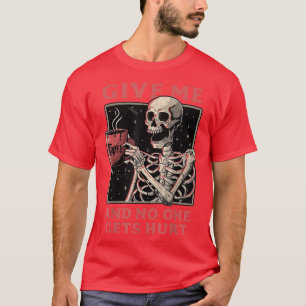 Camiseta Dame Café Y Nadie Se Herió En El Skeleton T-Shi