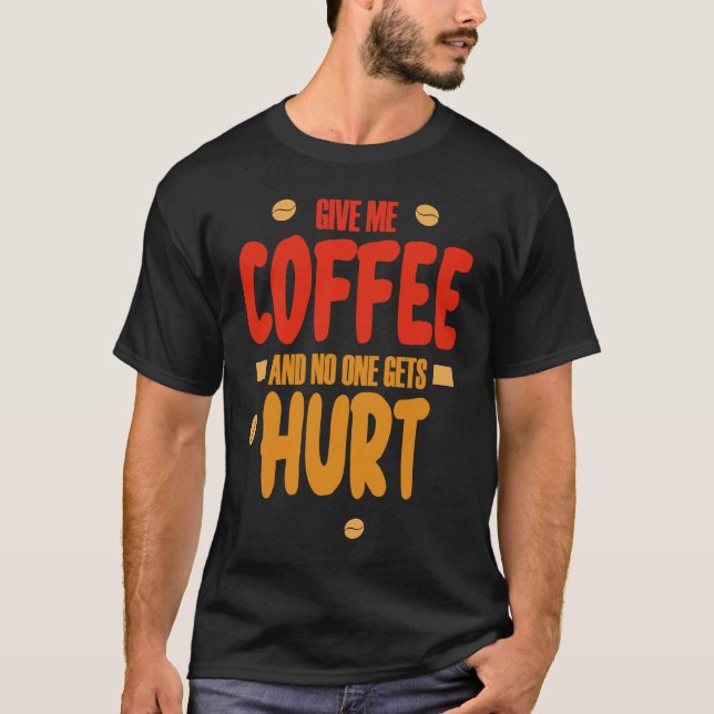 Camiseta Dame café y no me duele 1 (Anverso)