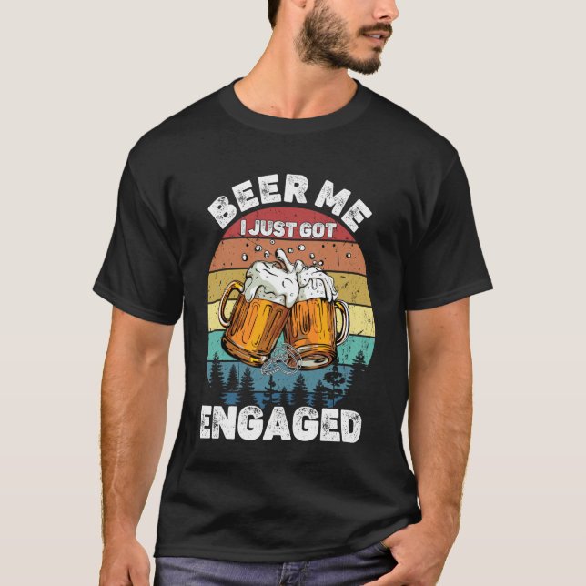 Camiseta Dame Cerveza Acabo de Comprometerme Divertida Fies (Anverso)