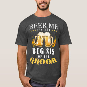 Camiseta Dame Cerveza Hermana Mayor Del Equipo De Bebida De