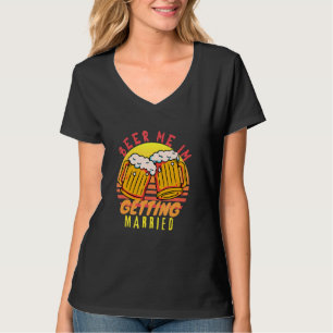 Camiseta Dame Cerveza Me Voy a Casar Hombres Chistoso Novio