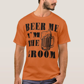 Camiseta DAME CERVEZA Soy el NOVIO Regalo divertido para el