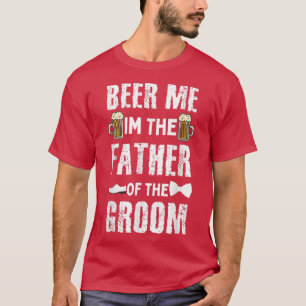 Camiseta Dame Cerveza Soy El Padre Del Novio Divertido Novi