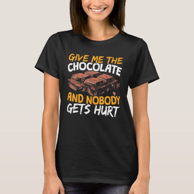Camiseta Dame El Chocolate Y Nadie Se Duele. (Anverso)