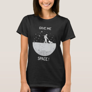 Camiseta Dame el universo espacial y el espacio