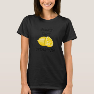 Camiseta Dame esas vitaminas irónico limón cítrico fruta