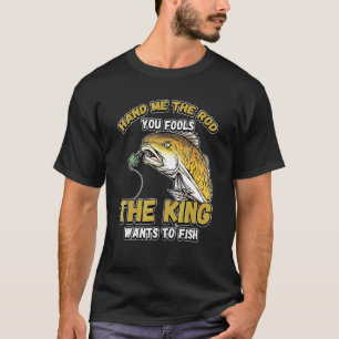Camiseta Dame La Caña Tontos El Rey Quiere Pescar N