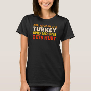 Camiseta Dame La Comida Turca De Acción De Gracias