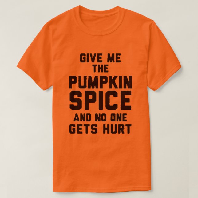 Camiseta Dame La Especie De Calabaza (Diseño del anverso)