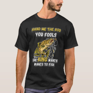 Camiseta Dame La Riña Que Engañas Al Rey Quiere Pescar