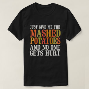 Camiseta Dame las papas puras y nadie consigue