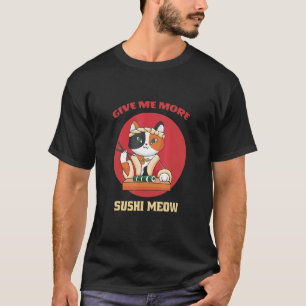 Camiseta Dame Más Sushi Meow