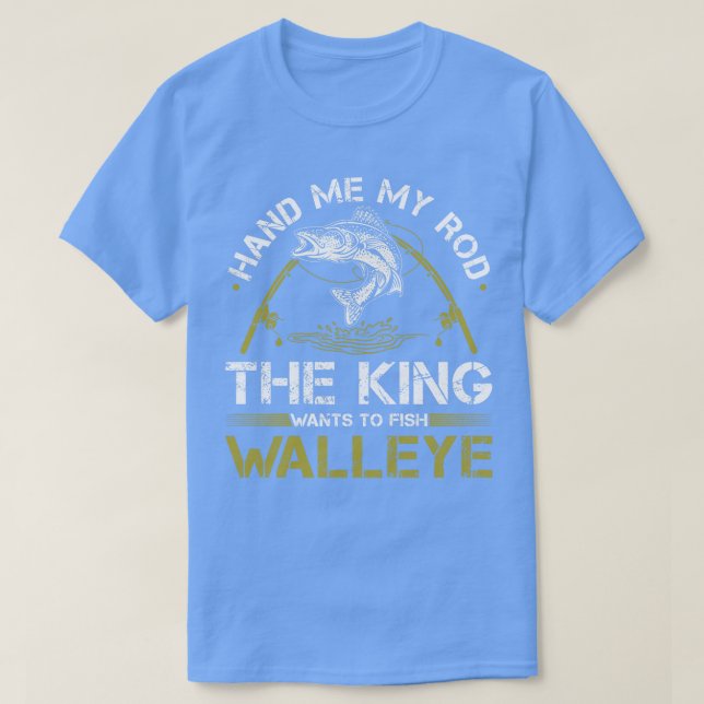 Camiseta Dame Mi Rod Quiere Pescar Walleye (Diseño del anverso)