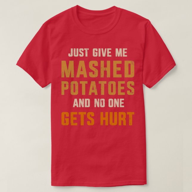Camiseta Dame puré de papas que nadie se lastima gracias (Diseño del anverso)