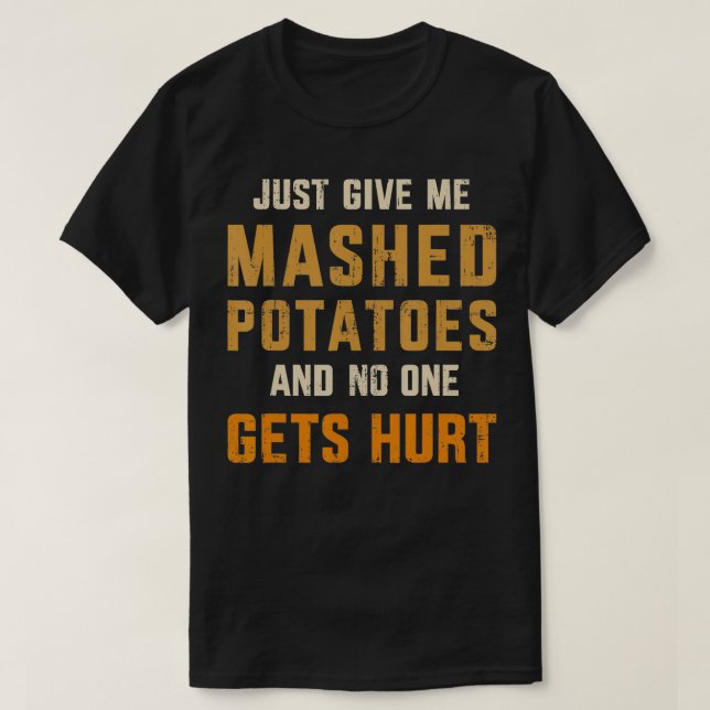 Camiseta Dame puré de papas que nadie se lastima gracias (Diseño del anverso)