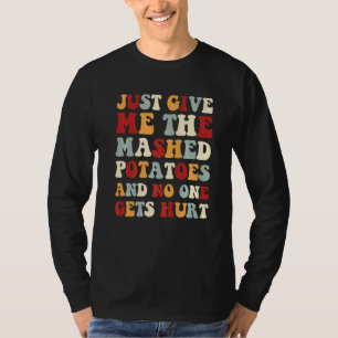 Camiseta Dame Solo El Puré De Papas Y Nadie Se Lastima H