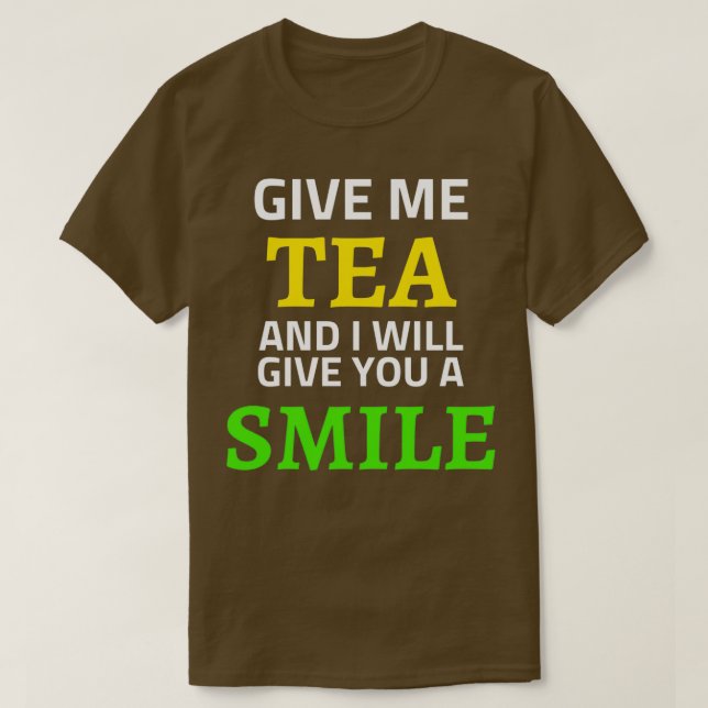 Camiseta Dame té y te daré una sonrisa. (Diseño del anverso)