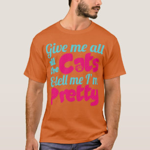 Camiseta Dame todos los gatos y dime que soy bonito de la m