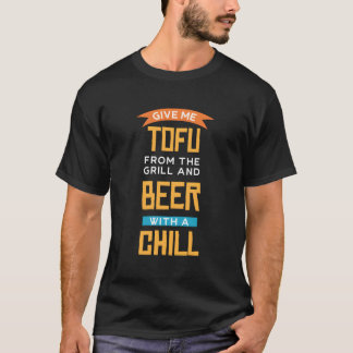 Camiseta Dame Tofu Del Grill Y Cerveza Con Chill Ve