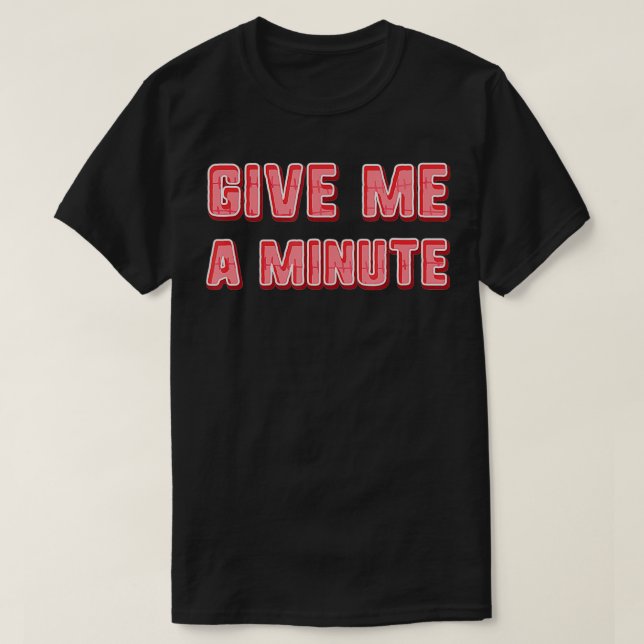Camiseta Dame un minuto (Diseño del anverso)