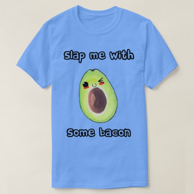 Camiseta Dame una bofetada con un poco de tocino Classic TS (Diseño del anverso)