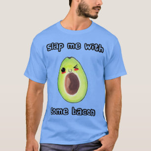 Camiseta Dame una bofetada con un poco de tocino Classic TS