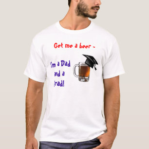 Camiseta Dame una cerveza - ¡Soy papá y Grad!