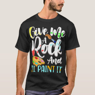 Camiseta Dame una roca y pintarás mal a artista