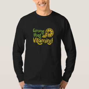 Camiseta Dame vitaminas jugo de limón irónico frutas cítric